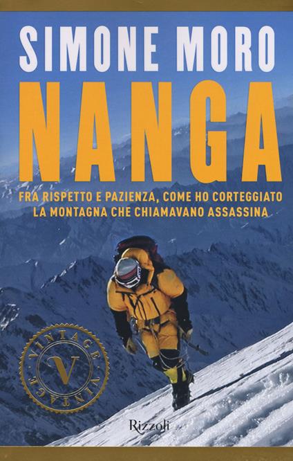 Nanga. Fra rispetto e pazienza, come ho corteggiato la montagna che chiamavano assassina - Simone Moro - copertina