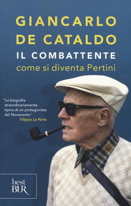 Il combattente. Come si diventa Pertini - Giancarlo De Cataldo - copertina