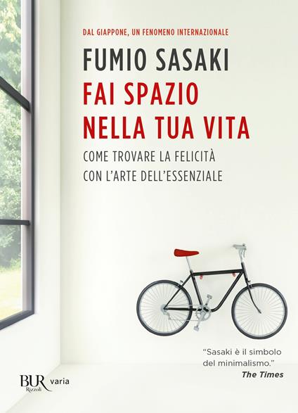 Fai spazio nella tua vita. Come trovare la felicità con l'arte dell'essenziale - Fumio Sasaki - copertina