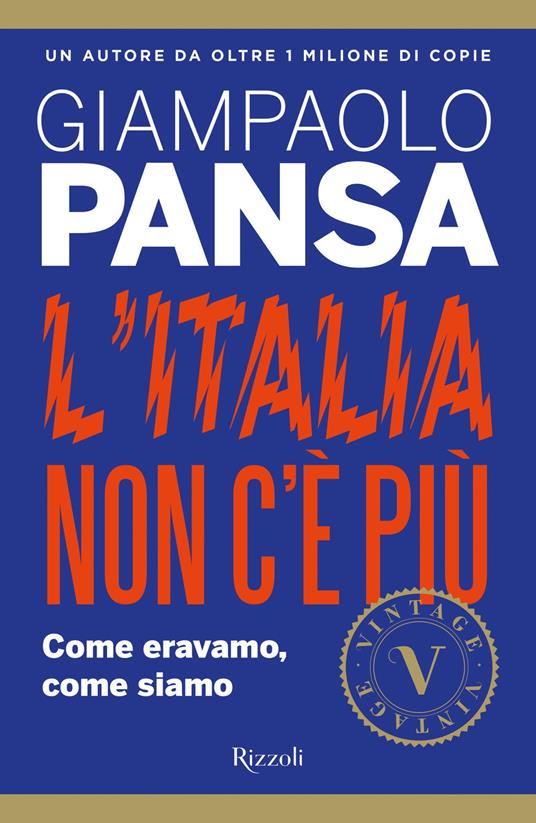 L'Italia non c'è più. Come eravamo, come siamo - Giampaolo Pansa - copertina