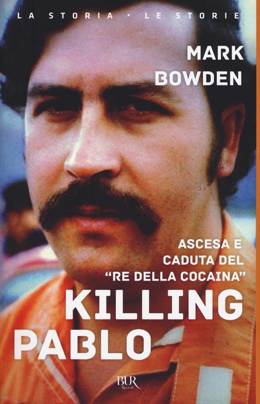 Killing Pablo - Mark Bowden - copertina