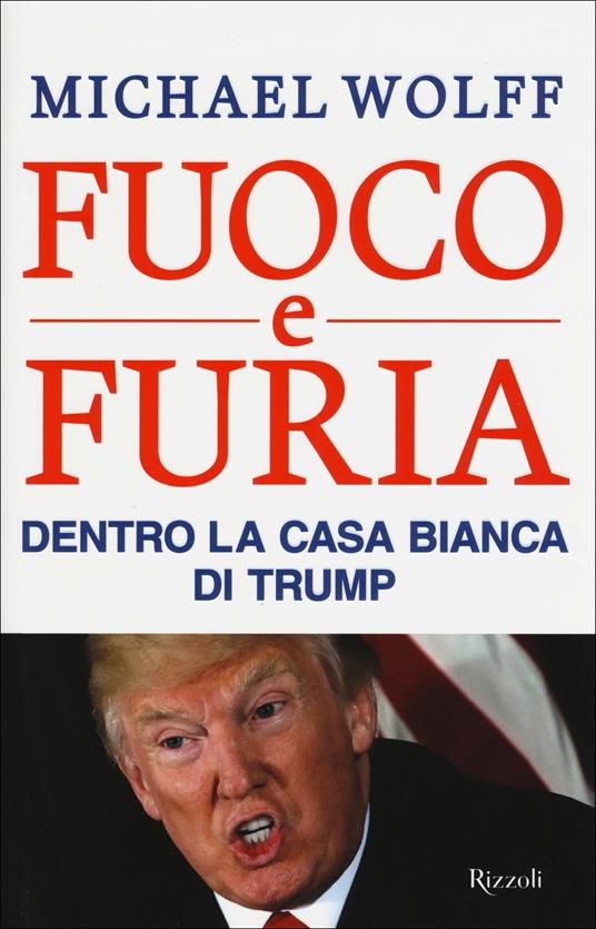 Fuoco e furia. Dentro la Casa Bianca di Trump - Michael Wolff - copertina