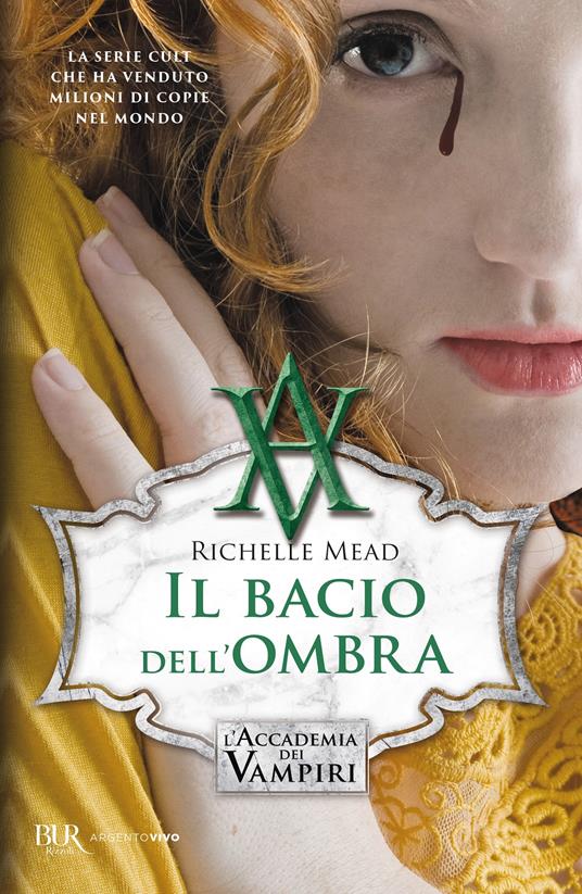 Il bacio dell'ombra. L'accademia dei vampiri. Vol. 3 - Richelle Mead - copertina