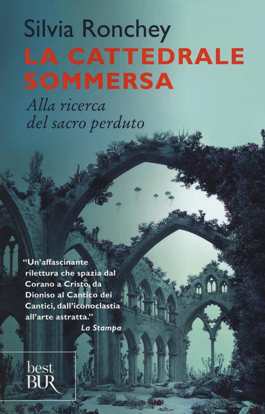 La cattedrale sommersa. Alla ricerca del sacro perduto - Silvia Ronchey - copertina