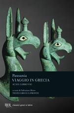 Viaggio in Grecia. Guida antiquaria e artistica. Testo greco a fronte. Vol. 7: Acaia
