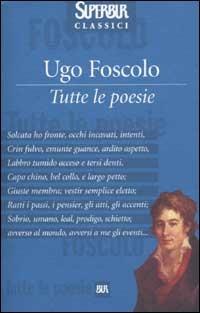 Tutte le poesie - Ugo Foscolo - copertina