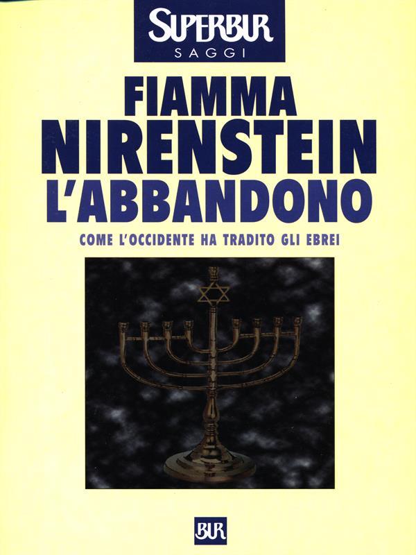 L'abbandono. Come l'Occidente ha tradito gli ebrei