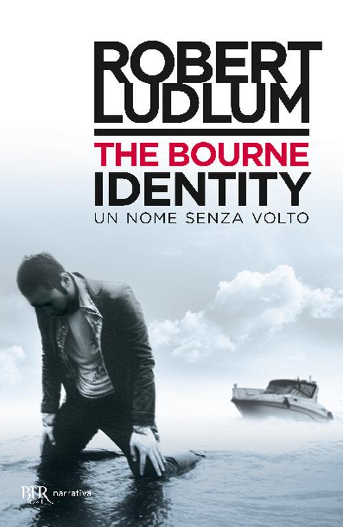 The Bourne identity. Un nome senza volto - Robert Ludlum - copertina