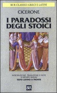 I paradossi degli stoici. Testo latino a fronte - Marco Tullio Cicerone - copertina