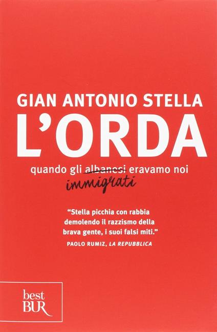 L'orda. Quando gli albanesi eravamo noi - Gian Antonio Stella - copertina