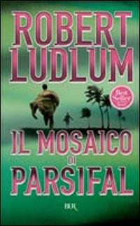 Il mosaico di Parsifal - Robert Ludlum - copertina