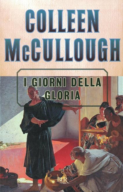I giorni della gloria - Colleen McCullough - copertina