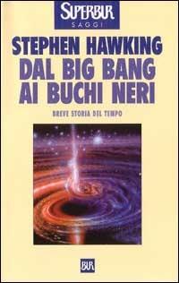 Dal big bang ai buchi neri. Breve storia del tempo - Stephen Hawking - copertina