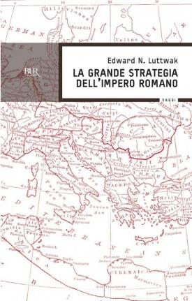La grande strategia dell'impero romano - Edward N. Luttwak - copertina