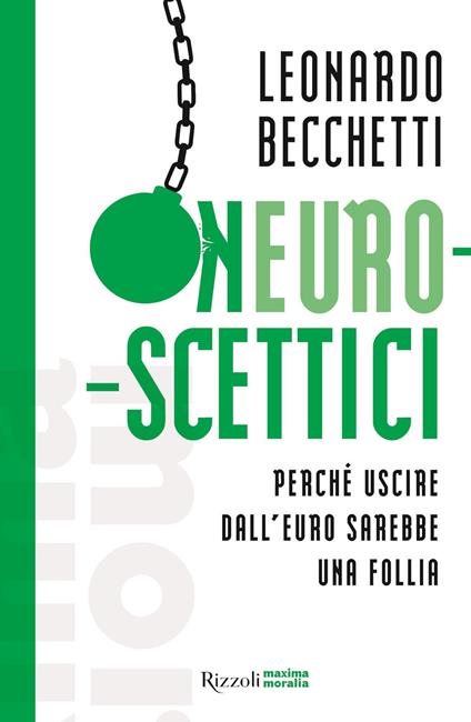 Neuroscettici. Perché uscire dall'euro sarebbe una follia - Leonardo Becchetti - copertina