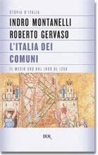 Libro Storia d'Italia. Vol. 2: L' Italia dei comuni. Il Medio Evo dal 1000 al 1250 Indro Montanelli , Roberto Gervaso