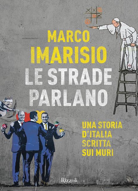 Le strade parlano. Una storia d'Italia scritta sui muri - Marco Imarisio - copertina