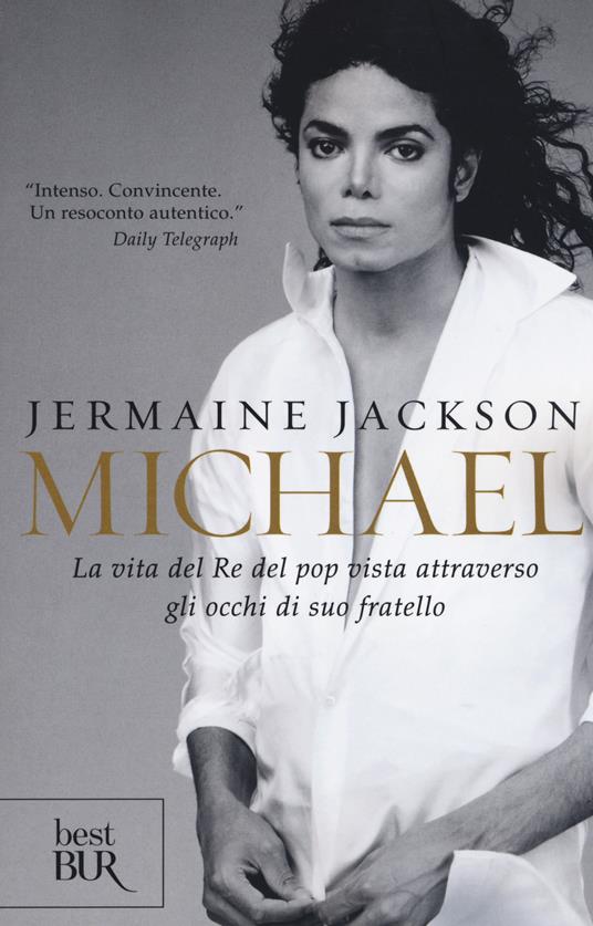 Michael. La vita del re del pop vista attraverso gli occhi di suo fratello - Jermaine Jackson - copertina
