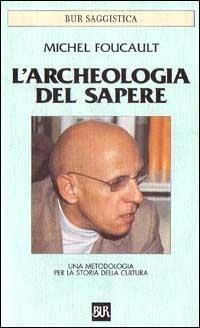L'archeologia del sapere - Michel Foucault - copertina