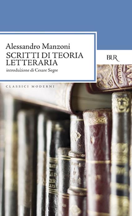 Scritti di teoria letteraria - Alessandro Manzoni - copertina