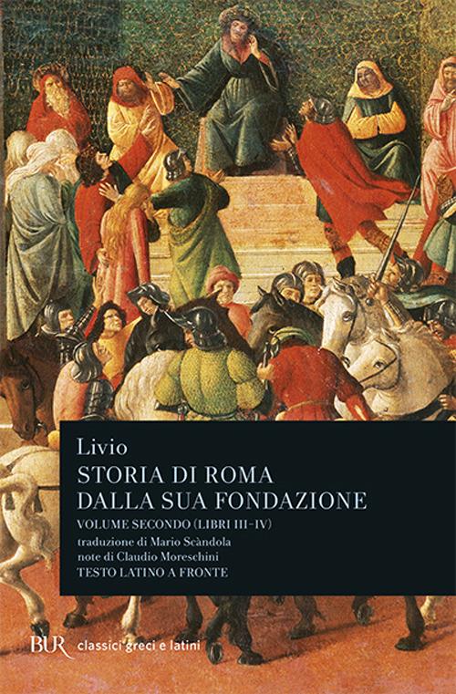 Storia di Roma dalla sua fondazione. Testo latino a fronte. Vol. 2: Libri 3-4 - Tito Livio - copertina