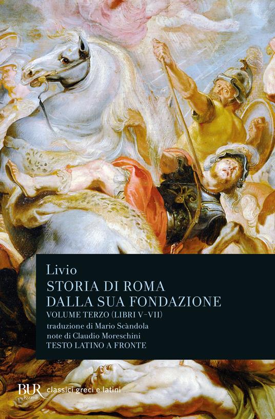 Storia di Roma dalla sua fondazione. Testo latino a fronte. Vol. 3: Libri 5-7 - Tito Livio - copertina