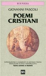Poemi cristiani. Testo latino a fronte