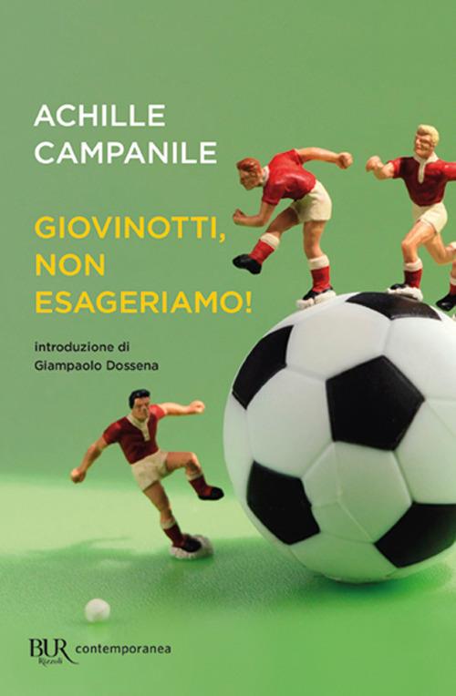 Giovinotti, non esageriamo! (E sia detto anche alle ragazze) - Achille Campanile - copertina