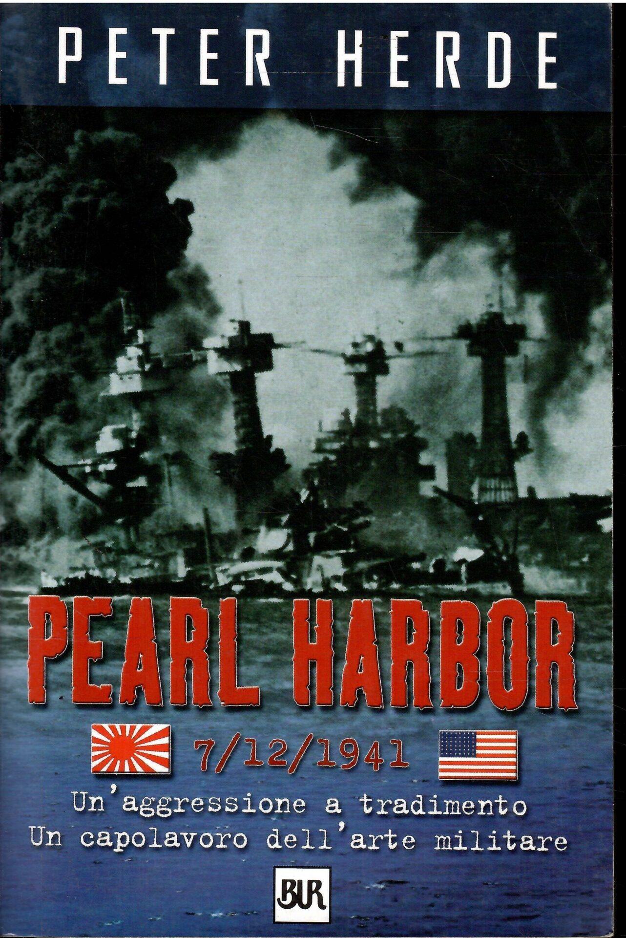 Pearl Harbor. Un'aggressione a tradimento. Un capolavoro dell'arte militare