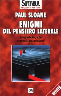 Enigmi del pensiero laterale. Trappole logiche e quesiti paradossali - Paul Sloane - copertina