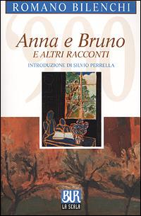 Anna e Bruno e altri racconti - Romano Bilenchi - copertina