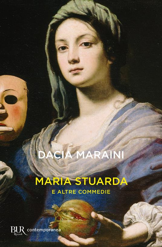 Maria Stuarda e altre commedie - Dacia Maraini - copertina