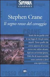Il segno rosso del coraggio - Stephen Crane - copertina