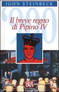 Il breve regno di Pipino IV - John Steinbeck - copertina