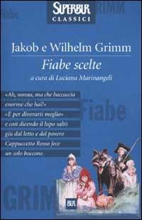 Fiabe scelte - Jacob Grimm,Wilhelm Grimm - copertina