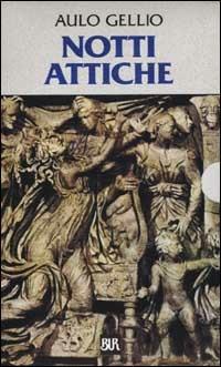 Notti attiche. Testo latino a fronte - Aulo Gellio - copertina
