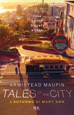 Tales of the city. L'autunno di Mary Ann