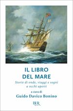 Il libro del mare. Storie di onde, viaggi e sogni a occhi aperti