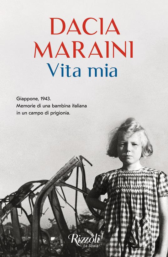 Vita mia. Giappone, 1943. Memorie di una bambina italiana in un campo di prigionia - Dacia Maraini - copertina