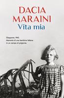 Vita mia. Giappone, 1943. Memorie di una bambina italiana in un campo di  prigionia - Maraini, Dacia - Ebook - EPUB3 con Adobe DRM