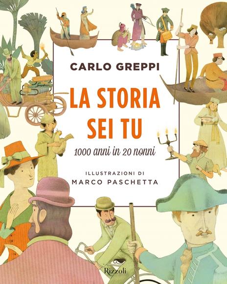 La storia sei tu. 1000 anni in 20 nonni - Carlo Greppi - copertina