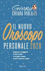 Libro Il nuovo oroscopo personale 2020. Impara a leggere il tuo cielo e scopri come sarà il nuovo anno Ginny Chiara Viola
