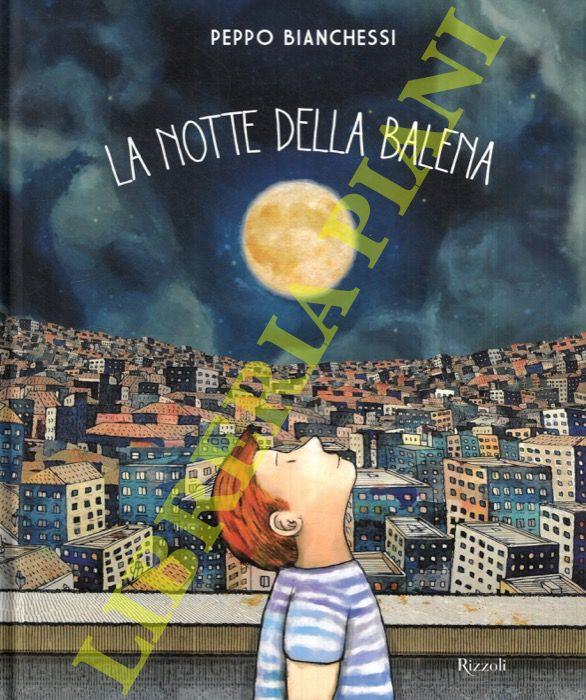 La notte della balena. Ediz. a colori
