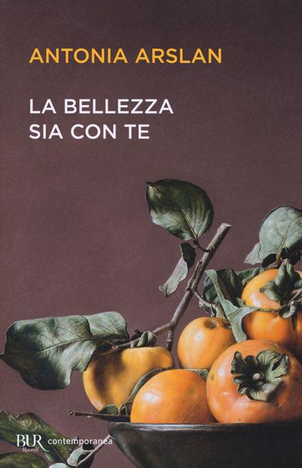 La bellezza sia con te - Antonia Arslan - copertina