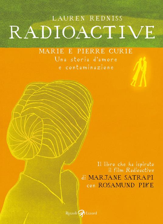 Radioactive. Marie e Pierre Curie. Una storia d'amore e contaminazione - Lauren Redniss - 2