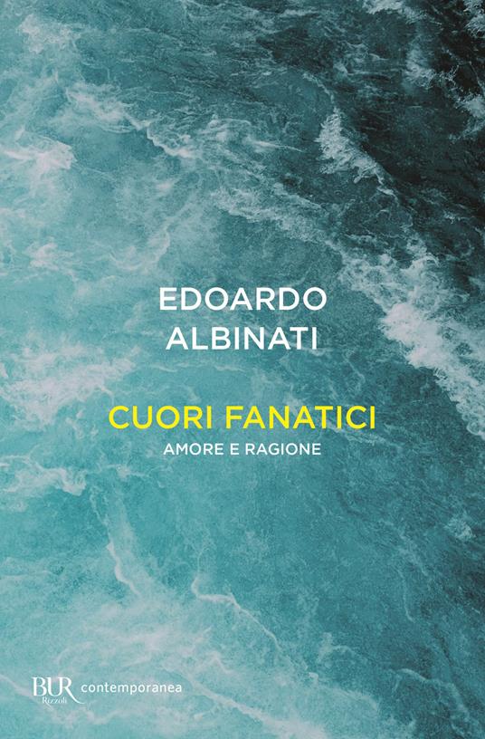 Cuori fanatici. Amore e ragione - Edoardo Albinati - copertina