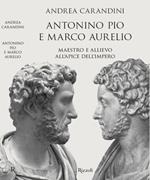 Antonino Pio e Marco Aurelio. Maestro e allievo all'apice dell'impero