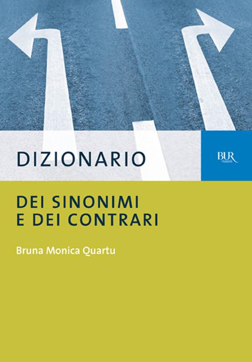 Dizionario dei sinonimi e dei contrari - B. Monica Quartu - copertina