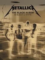 Metallica: The Black Album in Black & White