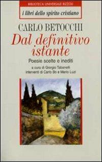 Dal definitivo istante. Poesie scelte e inediti - Carlo Betocchi - copertina
